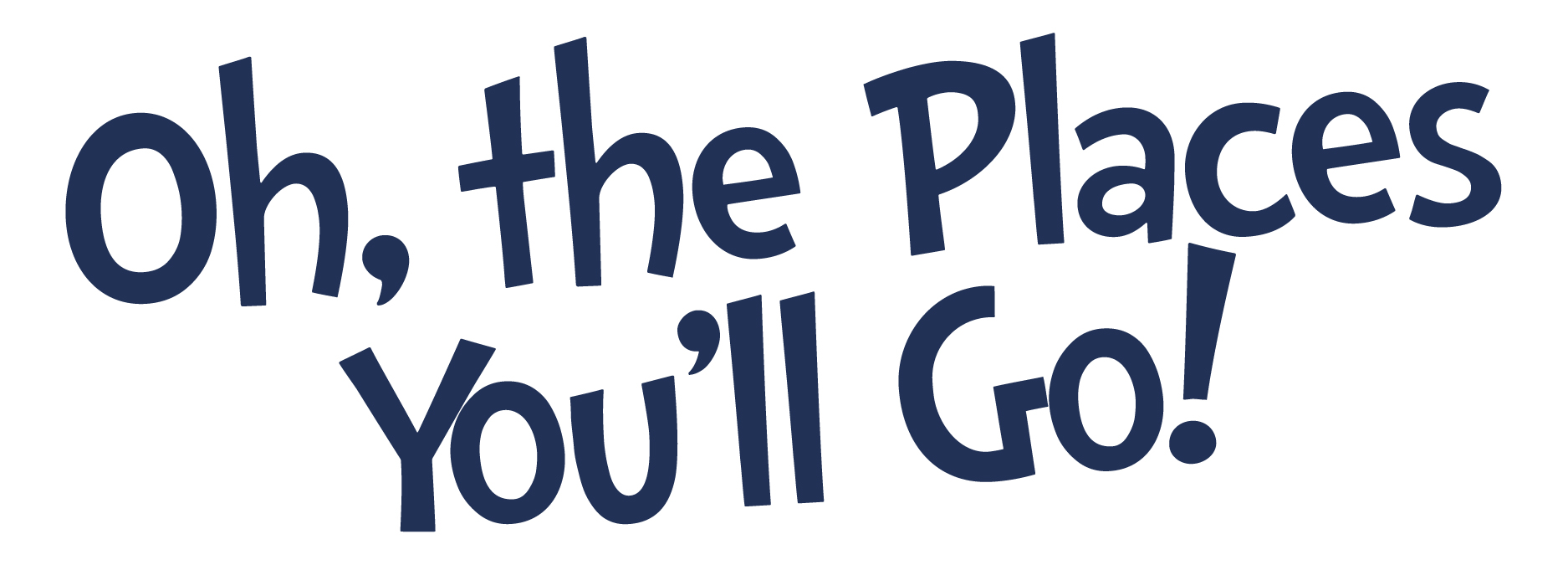 Oh the places you will go